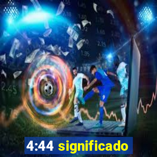 4:44 significado